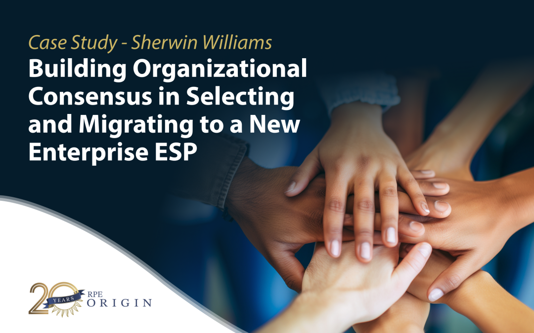 Building Organizational Consensus in Selecting and Migrating to a New Enterprise ESP