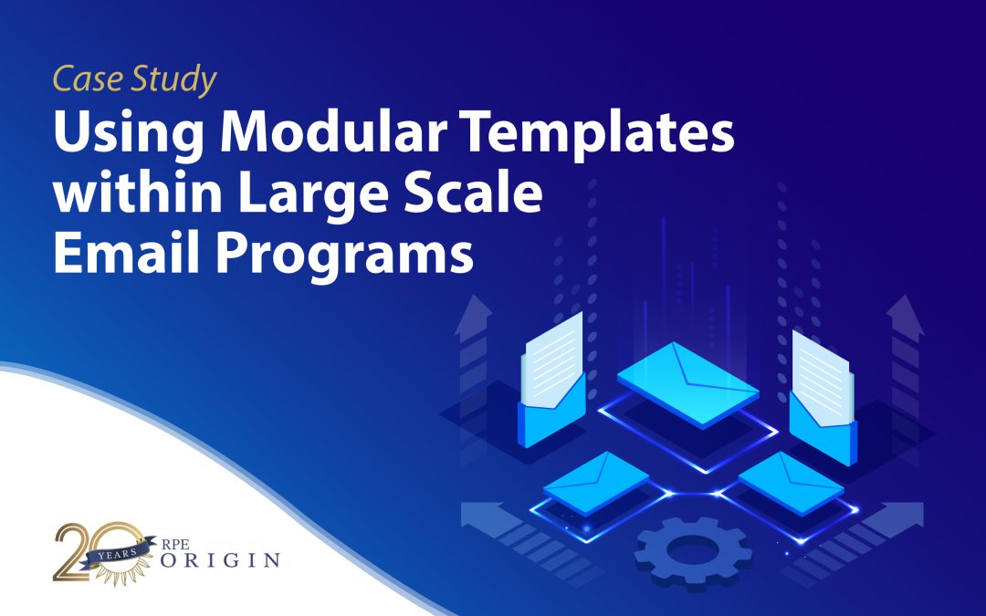 Using Modular Templates within Large Scale Email Programs.